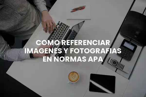 como referenciar imagenes y fotografias en normas apa
