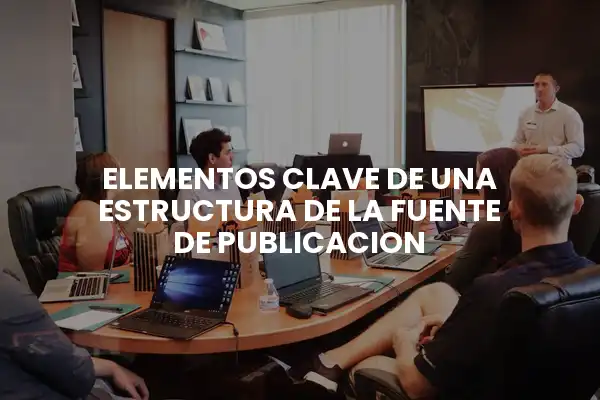 elementos clave de una estructura de la fuente de publicacion